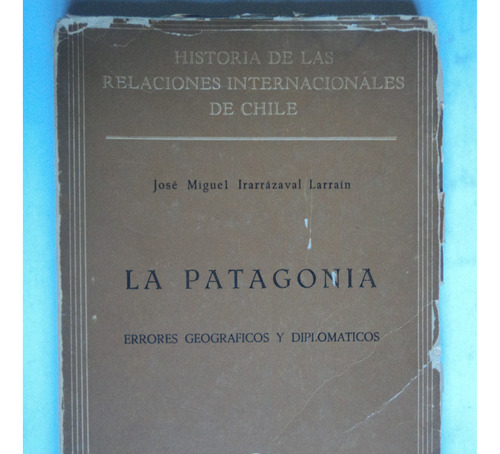 Libro La Patagonia. Errores Geográficos Y Diplomáticos.
