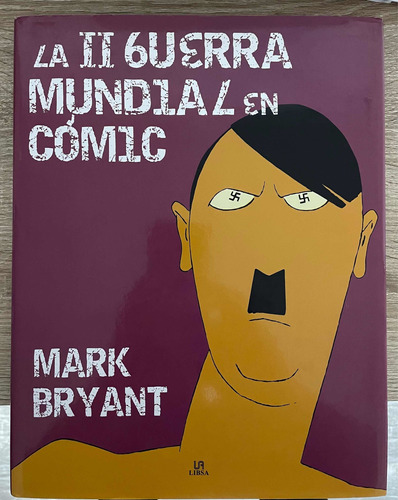 La Ii Guerra Mundial En Comic Mark Bryant Tomo Deluxe