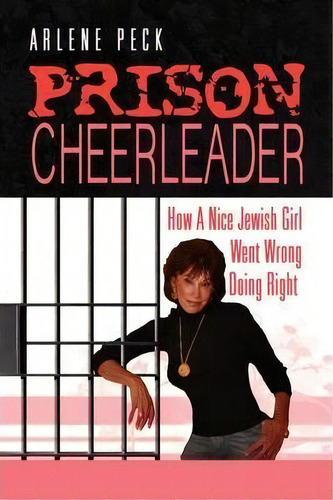 Prison Cheerleader, De Arlene Peck. Editorial Xlibris Corporation, Tapa Blanda En Inglés