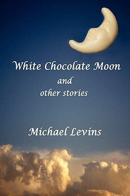 Libro White Chocolate Moon - Levins, Michael
