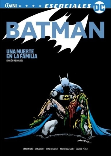 Batman - Una Muerte En La Familia (edicion Absoluta) - Esenciales Dc, De Vv. Aa.. Editorial Ovni Press, Tapa Blanda En Español