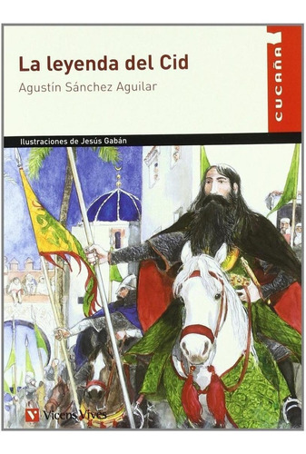 Libro: La Leyenda Del Cid - Cucaña N/c. Sanches Aguilar, Agu