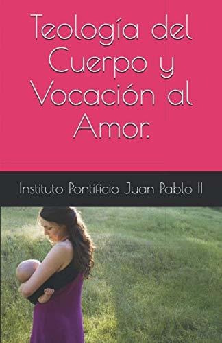 Libro : Teologia Del Cuerpo Y Vocacion Al Amor. Seleccion  