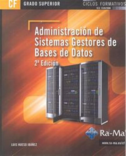 Administracion Sistemas Gestores Bases Datos 2ªed - Hueso Ib