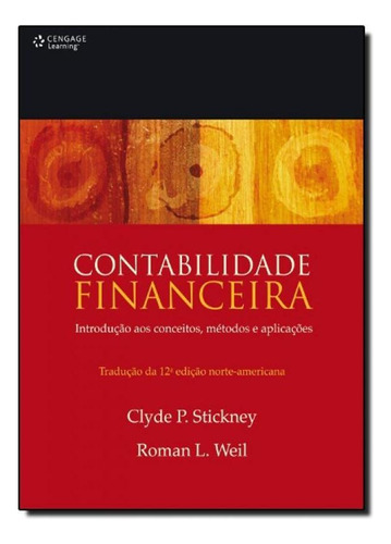 Contabilidade Financeira: Introdução aos Conceitos, Métod, de Clyde P. Stickney. Editora CENGAGE LEARNING NACIONAL, capa mole em português