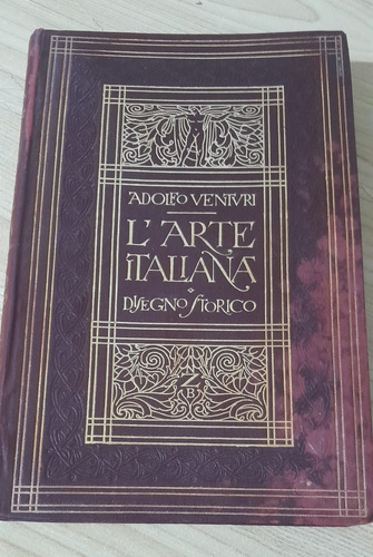 Adolfo Venturi L' Arte Italiana Disegno Storico 1924      °°