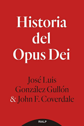 Libro: Historia Del Opus Dei. Gonzalez Gullon, Jose Luis / F