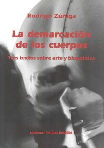 Libro Demarcación De Los Cuerpos. Tres Textos Sobre Arte Y