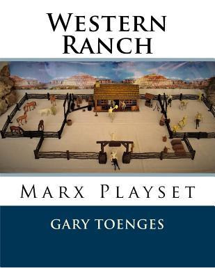 Libro Western Ranch : Marx Playset - Gary Toenges