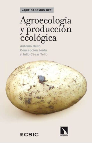 Agroecologia Y Produccion Ecologica, De Bello, Antonio. Editorial Los Libros De La Catarata, Tapa Blanda En Español, 2010