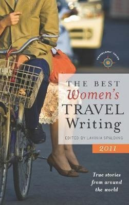 The Best Women's Travel Writing 2011 - Lavinia Spalding (...