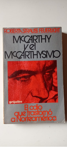 Mccarthy Y El Mccarthismo Strauss Grijalbo