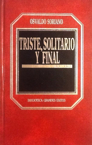 Triste, Solitario Y Final - Osvaldo Soriano (Usado)