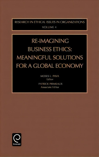 Re-imagining Business Ethics, De Moses L. Pava. Editorial Emerald Publishing Limited, Tapa Dura En Inglés