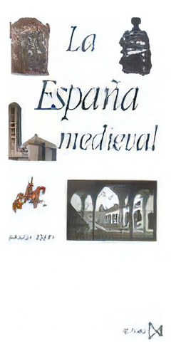 La Espaãâ±a Medieval, De Mitre Fernández, Emilio. Editorial Ediciones Istmo, S.a., Tapa Blanda En Español