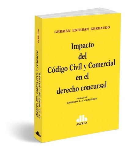 Impacto Del Cód. Civil Y Comercial En El Derecho Concursal