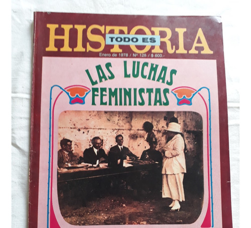 Todo Es Historia N° 128 Enero 1978 Las Luchas Feministas