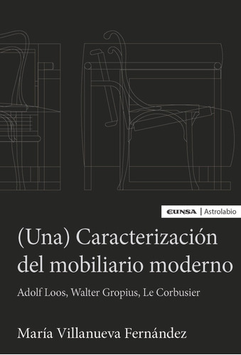 (Una) caracterizaciÃÂ³n del mobiliario moderno, de Villanueva Fernández, María. Editorial EDICIONES UNIVERSIDAD DE NAVARRA, S.A., tapa blanda en español