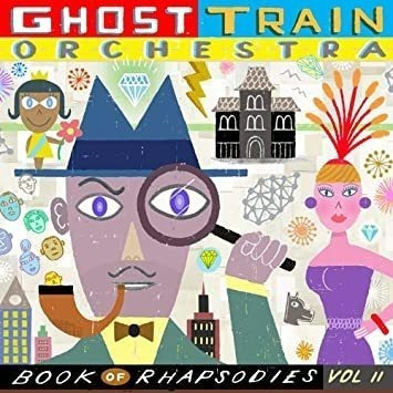 Ghost Train Orchestra Book Of Rhapsodies Vol. 2 Cd