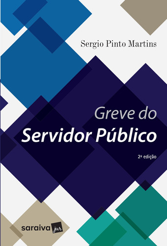 Greve do servidor público - 2ª edição de 2017, de Martins, Sergio Pinto. Editora Saraiva Educação S. A., capa mole em português, 2017