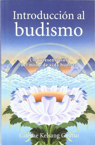 Introduccion Al Budismo - Kelsang,gyatso