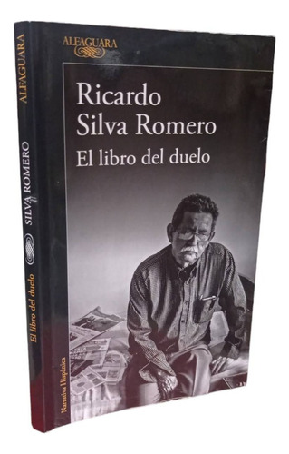 El Libro Del Duelo Ricardo Silva Romero Alfaguara (Reacondicionado)