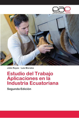 Libro: Estudio Del Trabajo Aplicaciones En La Industria Ecua