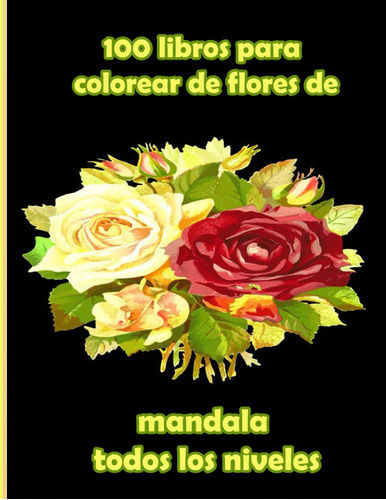 100 Libros Para Colorear De Flores De Mandala Todos Lo 61cf5