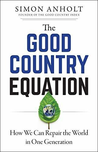 Book : The Good Country Equation How We Can Repair The World