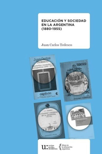 Educación Y Sociedad En La Argentina 1880 - J. C. Tedesco
