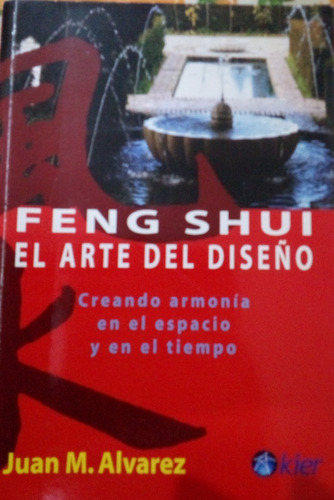 Feng Shui El Arte Del Diseño / J. M. Alvarez / Kier