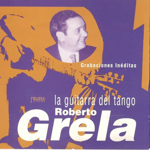 Cd Roberto Grela - Grabaciones Inéditas 