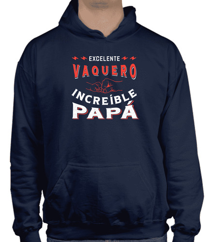 Sudadera Excelente Vaquero Increíble Papá - Regalo