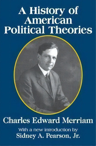 A History Of American Political Theories, De Charles Merriam. Editorial Taylor Francis Inc, Tapa Blanda En Inglés