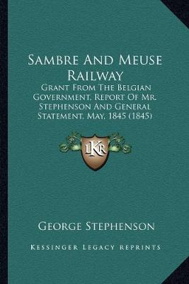 Libro Sambre And Meuse Railway : Grant From The Belgian G...