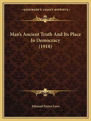 Libro Man's Ancient Truth And Its Place In Democracy (191...