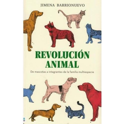 Libro Revolucion Animal De Mascotas A Integrantes De La Fami