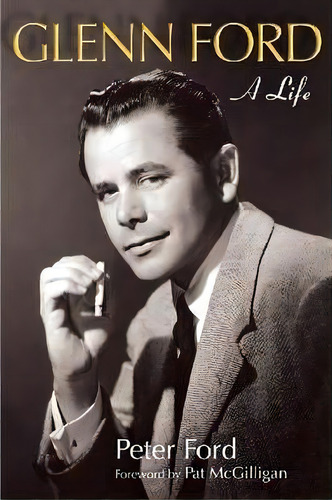 Glenn Ford : A Life, De Peter Ford. Editorial University Of Wisconsin Press, Tapa Blanda En Inglés
