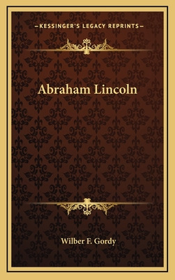 Libro Abraham Lincoln - Gordy, Wilber Fisk