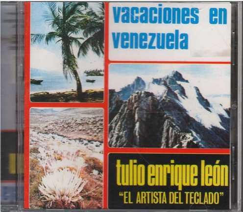 Cd - Tulio Enrique Leon / Vacaciones En Venezuela
