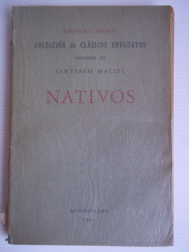 Nativos Santiago Maciel Prólogo Jorge Albistur 1961 Impecabl