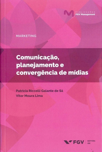 Comunicacao, Planejamento E Convergencia De Midias, De Sa, Patricia R. Galante, Lima, Vitor M.. Editora Fgv, Edição 1 Em Português