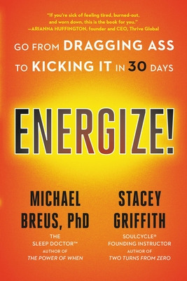 Libro Energize!: Go From Dragging Ass To Kicking It In 30...