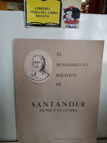 El Pensamiento Político De Santander En Paz Y Guerra