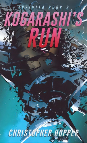 Kogarashi's Run (infinita Book 3), De Hopper, Christopher. Editorial Lightning Source Inc, Tapa Blanda En Inglés