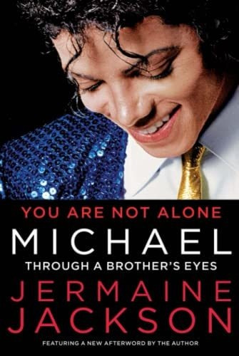 Book : You Are Not Alone Michael Through A Brothers Eyes -.