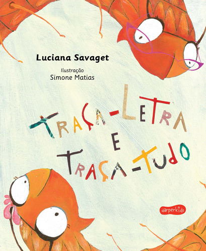 Traça-letra e traça tudo, de Savaget, Luciana. Casa dos Livros Editora Ltda, capa mole em português, 2022