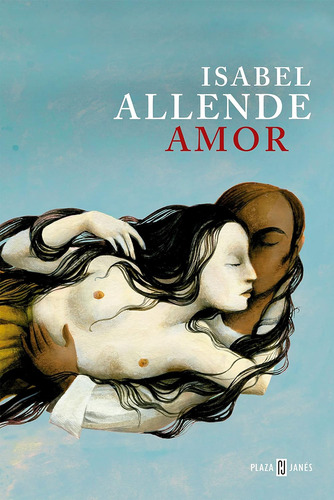 Amor: Amor Y Deseo Según Isabel Allende: Sus Mejores Páginas