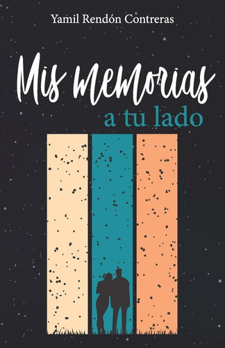 Libro Mis Memorias A Tu Lado