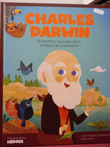 Charles Darwin. Mis Pequeños Héroes -